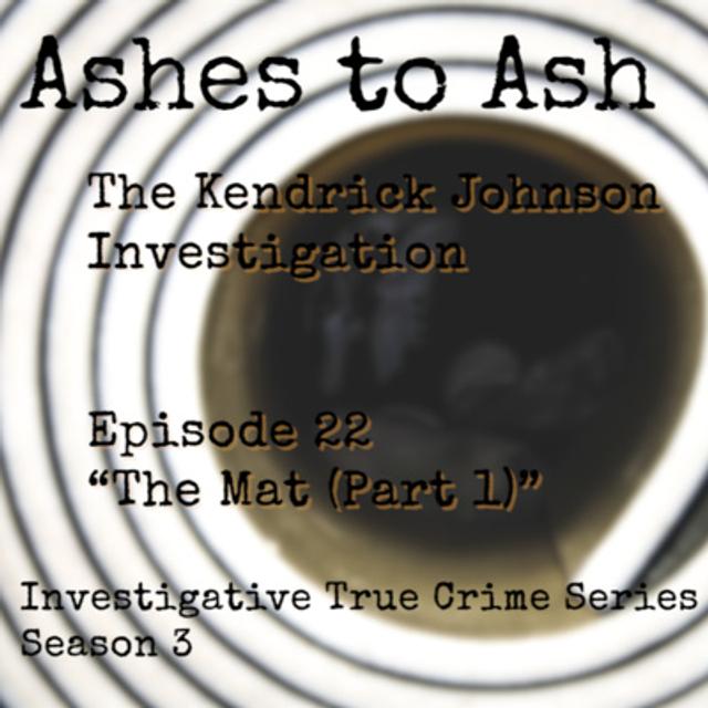S3 Ep. 22 "The Mat (Part 1)" The Kendrick Johnson Investigation - Investigative True Crime Series - podcast episode cover