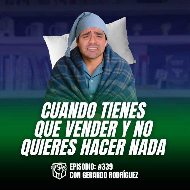 Cómo Vender Cuando te Sientes Mal (Ep-339) - podcast episode cover