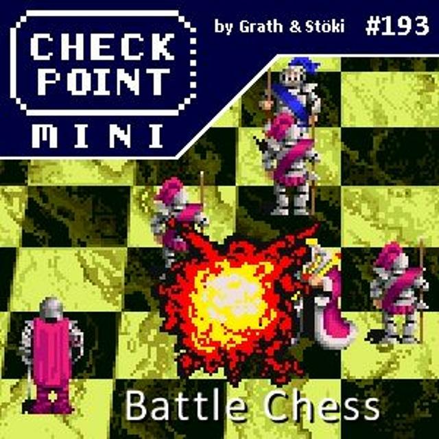 Checkpoint Mini #193 - Battle Chess - podcast episode cover