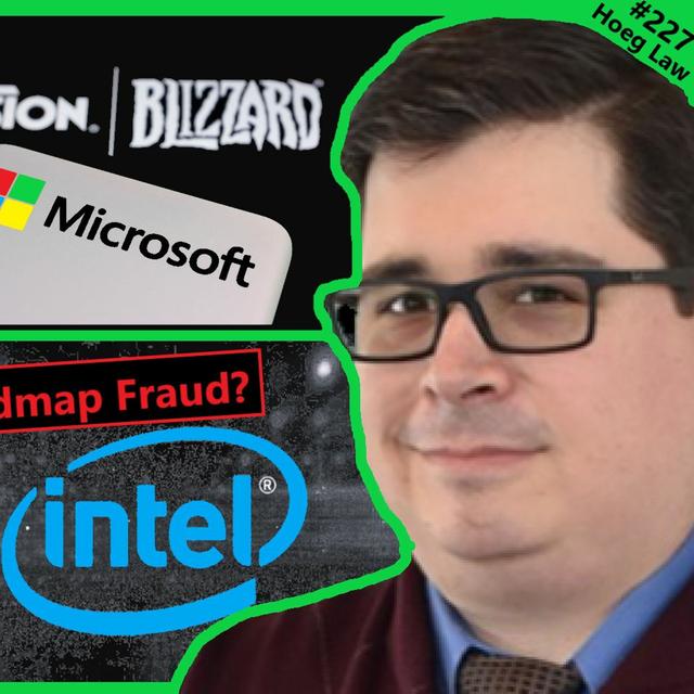 227. Microsoft Activision, Nvidia AIB Bullying, Intel Fraud, AI Export | Hoeg Law - podcast episode cover