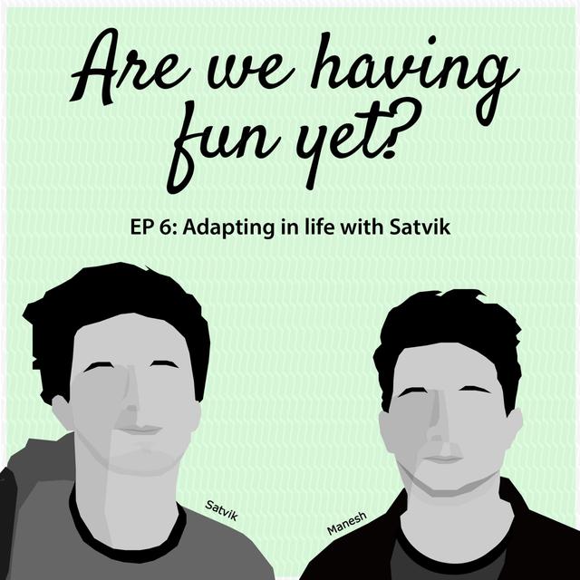 Adapting in Life with Satvik - podcast episode cover