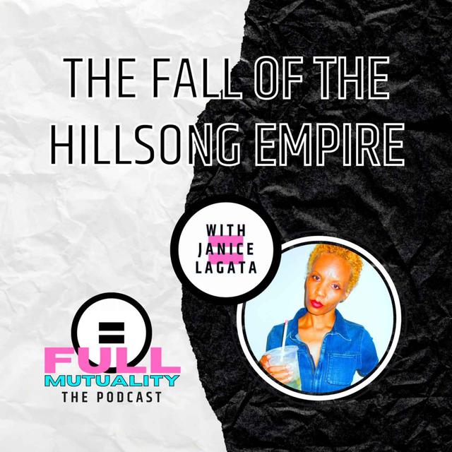 S1E11: The Fall of the Hillsong Empire — with Janice Lagata - podcast episode cover