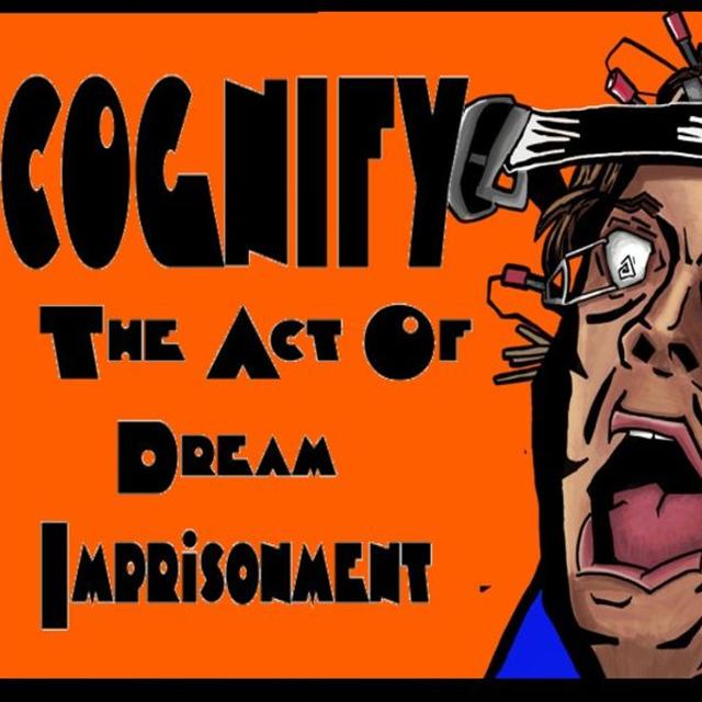 Show sample for 7/11/24: COGNIFY – THE ACT OF DREAM IMPRISONMENT - podcast episode cover