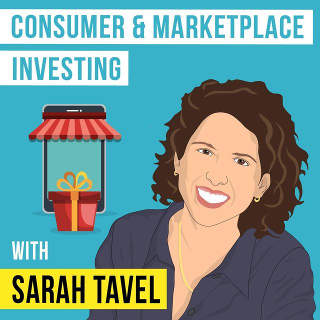 Sarah Tavel - Consumer & Marketplace Investing - [Invest Like the Best, EP.168] - podcast episode cover
