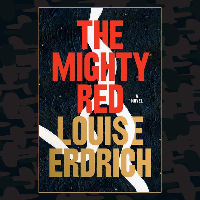 The Book Show | Louise Erdrich – The Mighty Red - podcast episode cover