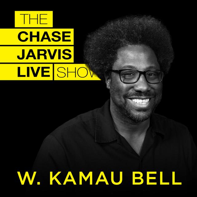 Overcome Fear & Self-Doubt w/ W. Kamau Bell - podcast episode cover