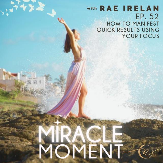 EP52: How To Manifest Quick Results Using Your Focus - podcast episode cover