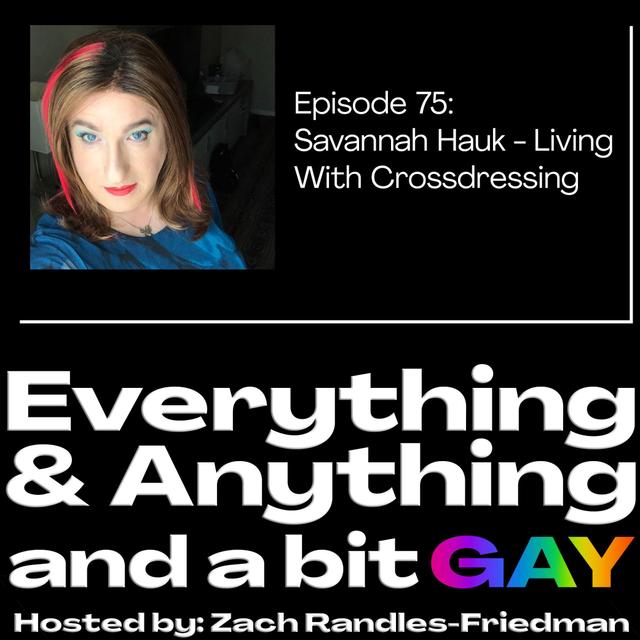 Episode 75: Savannah Hauk - Living With Crossdressing - podcast episode cover