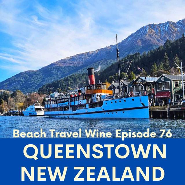 76. Queenstown, New Zealand. The top things to do around Queenstown, New Zealand. - podcast episode cover