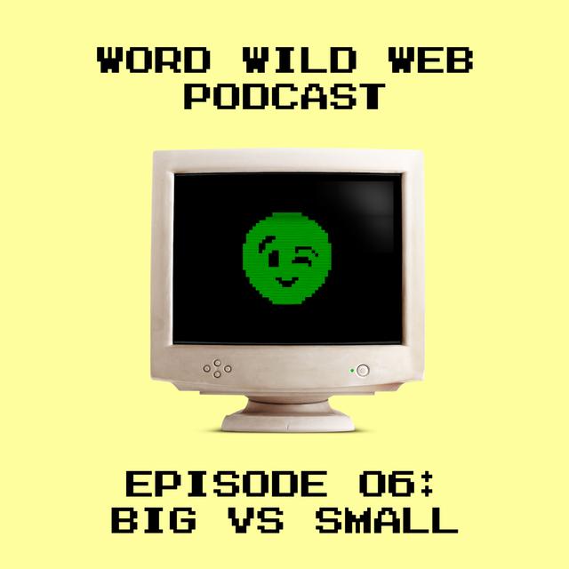 Episode 6: Big vs Small - podcast episode cover