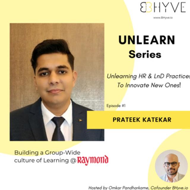 UnLearn Series : Ep 1 | Building a Group Wide Culture of Learning at Raymond with Mr.Prateek Katekar - podcast episode cover