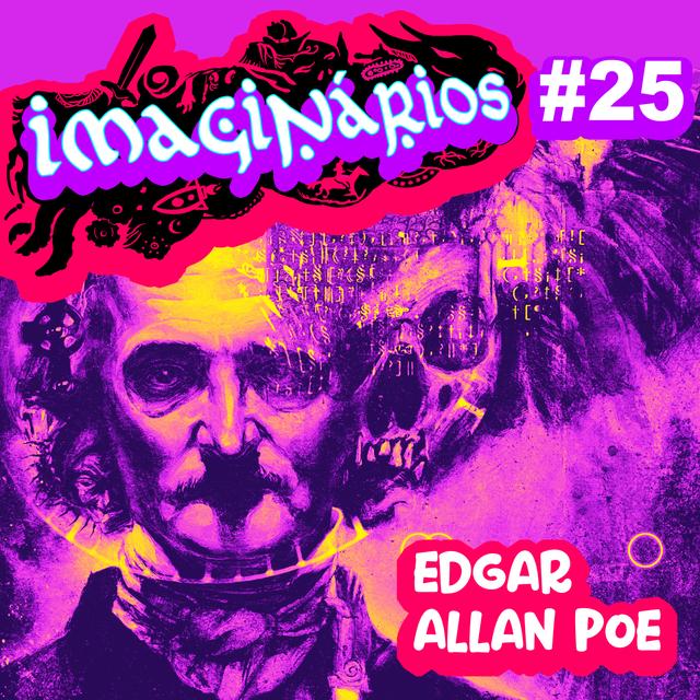 Imaginários #25 - Edgar Allan Poe - podcast episode cover