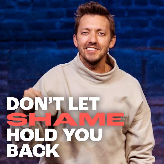 Don't Let Shame Hold You Back - podcast episode cover