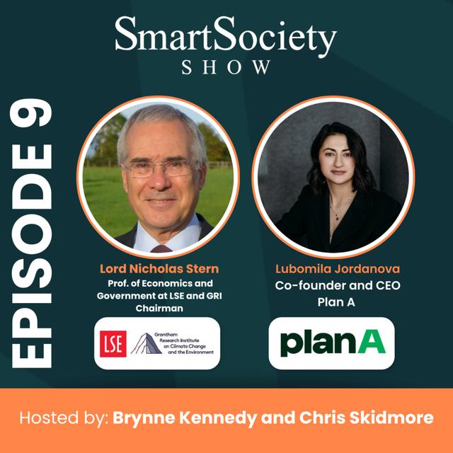 S1E9: US Energy Shifts, Corporate Sustainability, and Climate Economics with Lord Nicholas Stern (LSE Prof. & GRI Chair) and Lubomila Jordanova (Plan A CEO & Co-founder) - podcast episode cover