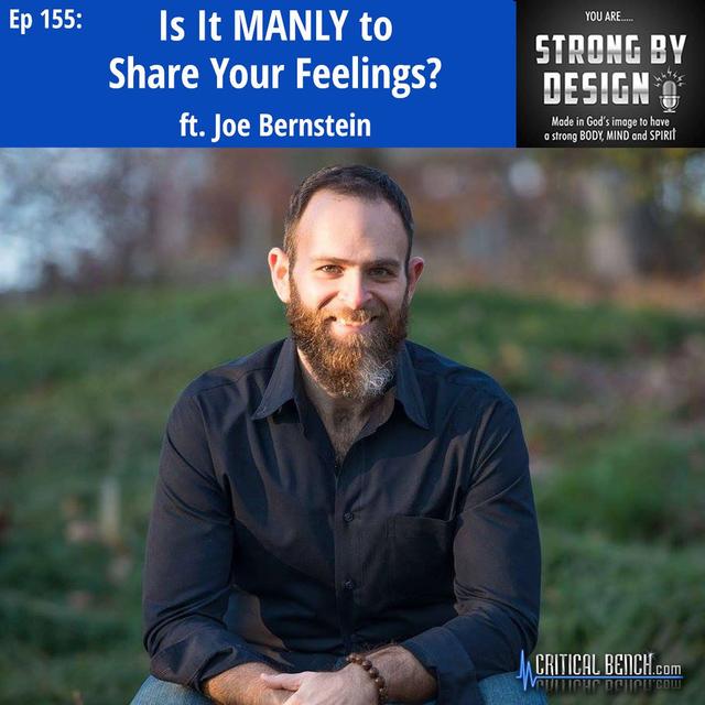 Ep 155 Is It MANLY to Share Your Feelings? ft. Joe Bernstein - podcast episode cover