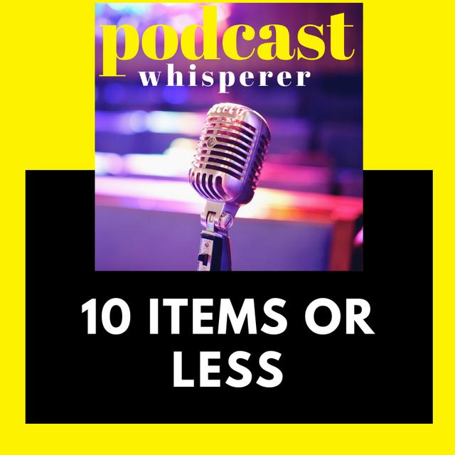 10 Items Or Less - podcast episode cover