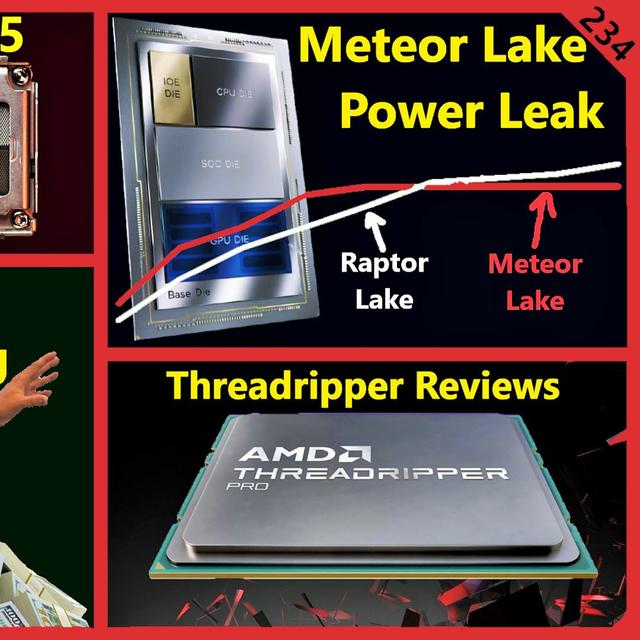 234. AMD Zen 6 AM5, Meteor Lake Power Leak, Nvidia AI Laundering, Zen 4 Threadripper - podcast episode cover