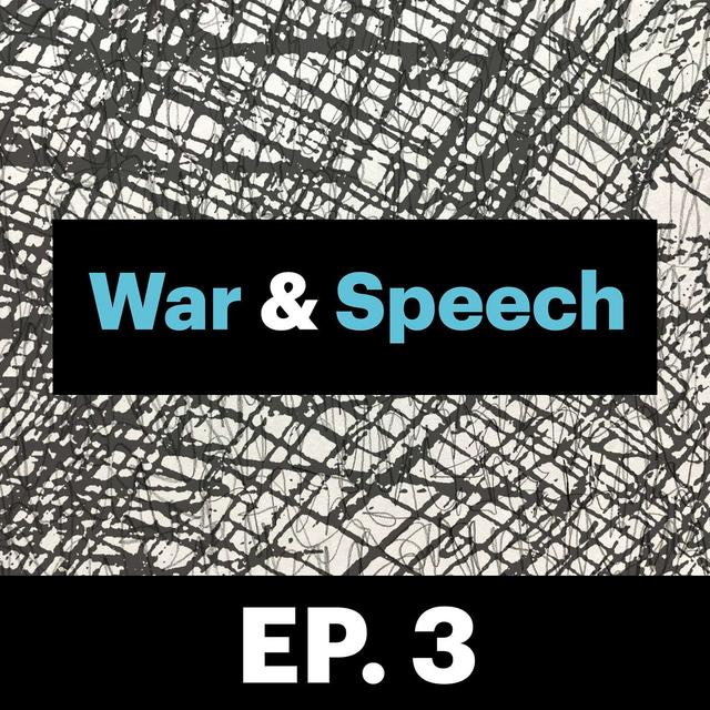 War & Speech E3: A Climate of Repression and Fear - podcast episode cover