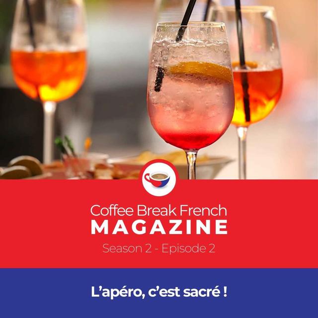 CBF Mag 2.02 | L’apéro, c’est sacré ! - podcast episode cover