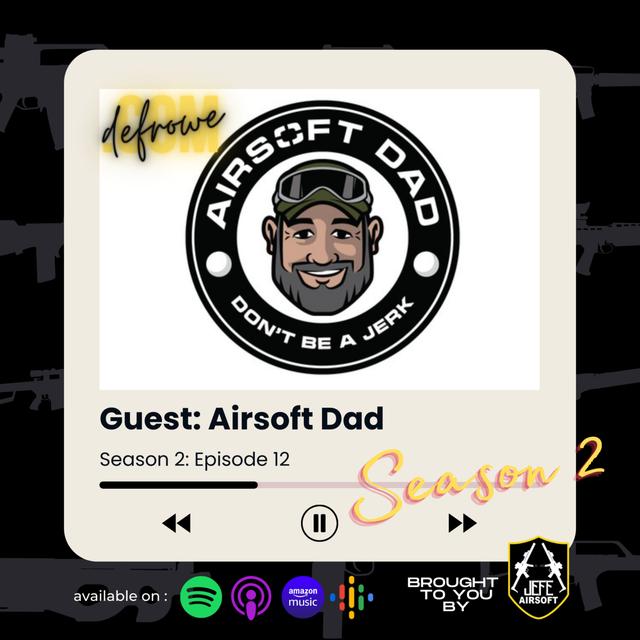 How to Airsoft Like a Dad: Tips and Tricks from Airsoft Dad - podcast episode cover
