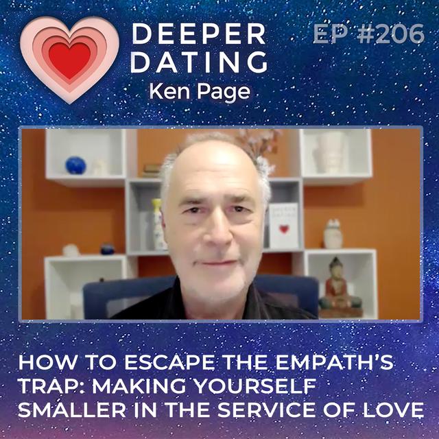 How to Escape The Empath's Trap: Making Yourself Smaller in the Service of Love [EP206] - podcast episode cover