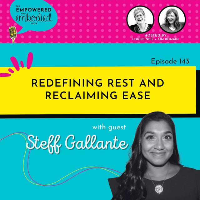 Redefining Rest and Reclaiming Ease with Steff Gallante - podcast episode cover