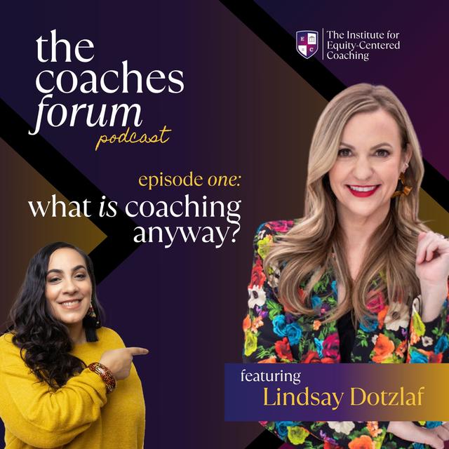 1: What is Coaching Anyway? w/ Lindsay Dotzlaf - podcast episode cover