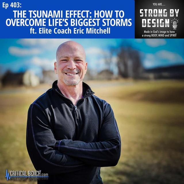 Ep 403 The Tsunami Effect: How to Overcome Life’s Biggest Storms ft. Elite Coach Eric Mitchell - podcast episode cover