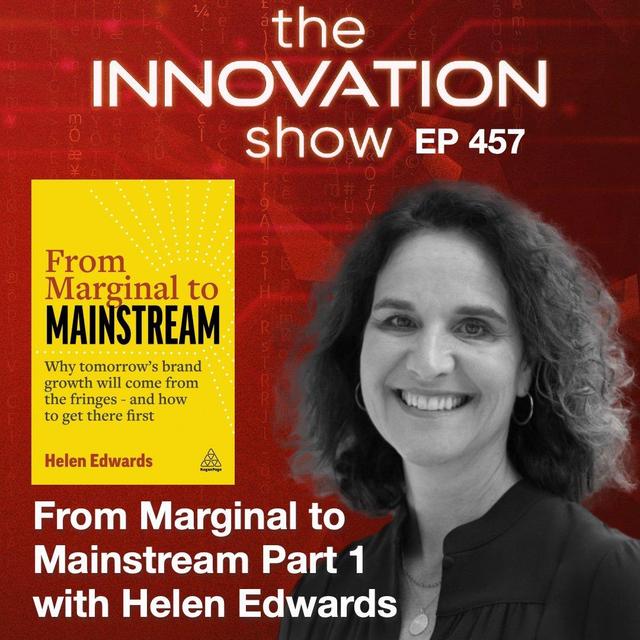 Helen Edwards - From Marginal to Mainstream Part 1 - podcast episode cover