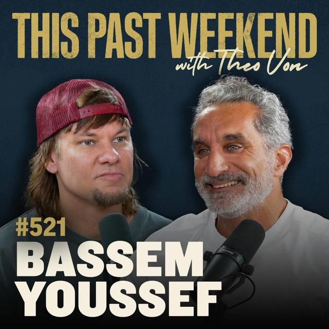 E521 Bassem Youssef - podcast episode cover