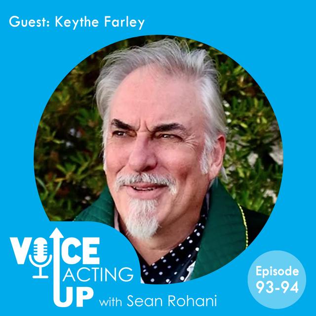 Voice Acting Up - 94. writer, director, voice actor Keythe Farley PART 2/2 - podcast episode cover