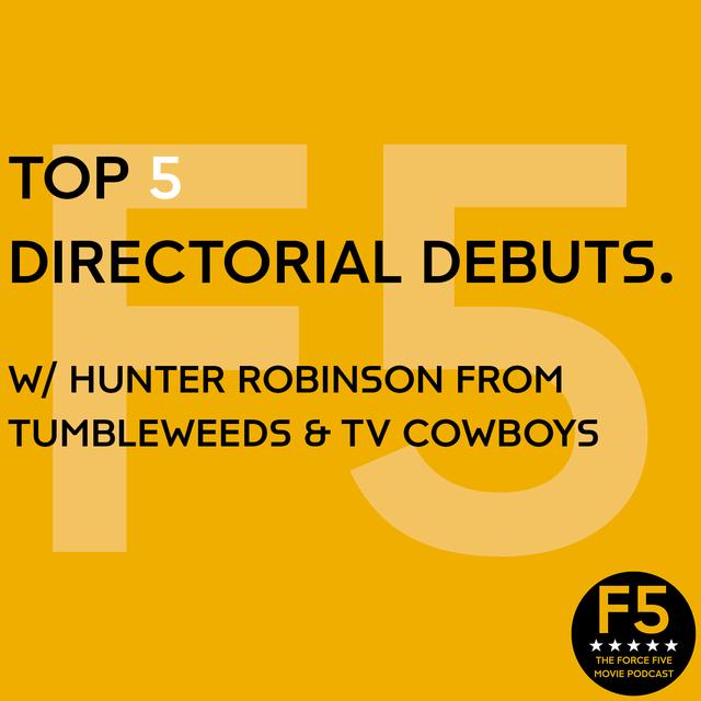Top 5 Directorial Debuts. - podcast episode cover