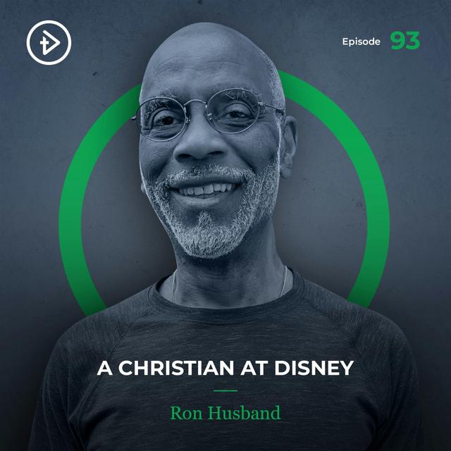 #93 A Christian at Disney - Ron Husband - podcast episode cover