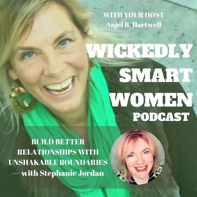 Build Better Relationships with Unshakable Boundaries—with Stephanie Jordan- EP269 - podcast episode cover