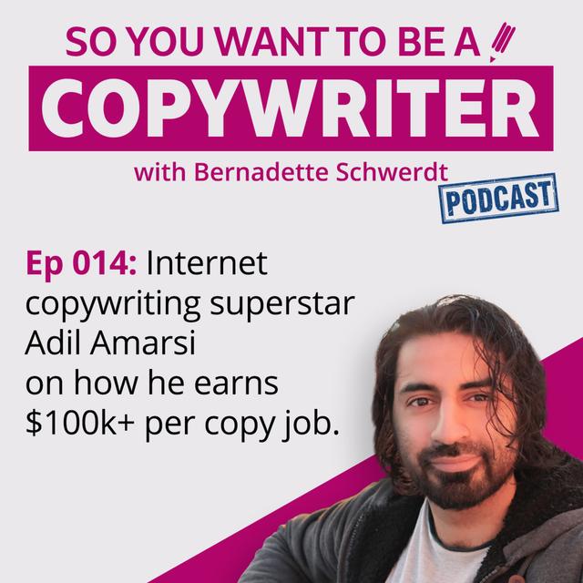 COPYWRITER 014: Internet copywriting superstar Adil Amarsi on how he earns $100,000+ per copy job - podcast episode cover