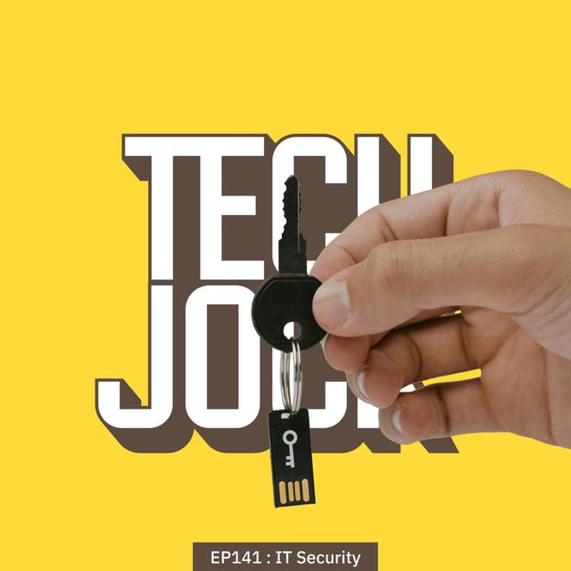 TECHJOCK 141 : IT Security - podcast episode cover