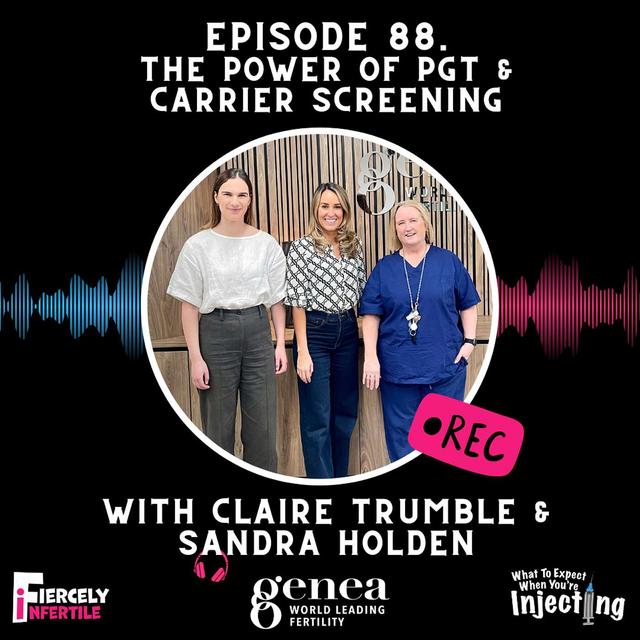#88 The Power of PGT & Carrier Screening with Claire Trumble & Sandra Holden - podcast episode cover