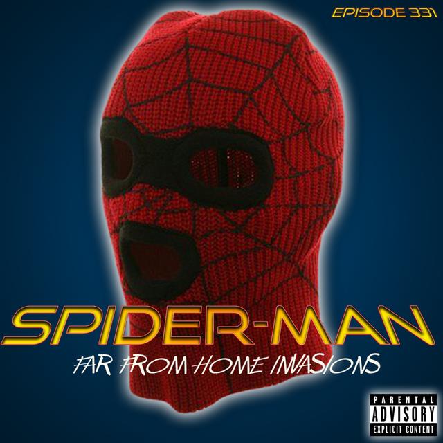 EP331: Spider-Man: Far From Home Invasions - podcast episode cover