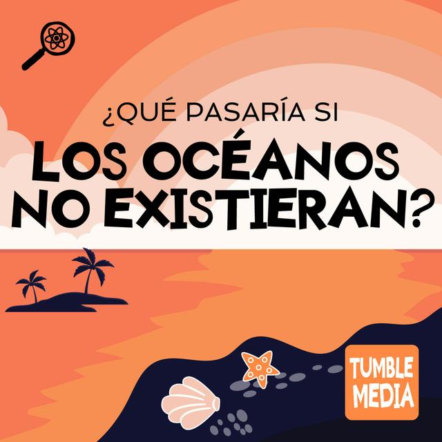 ¿Qué pasaría si los océanos no existieran? - podcast episode cover