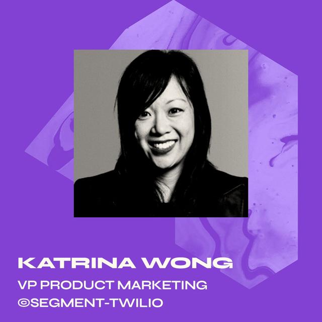 Katrina Wong - VP Product Marketing at Segment-Twilio - How to Map Out an Effective Growth Strategy? - podcast episode cover