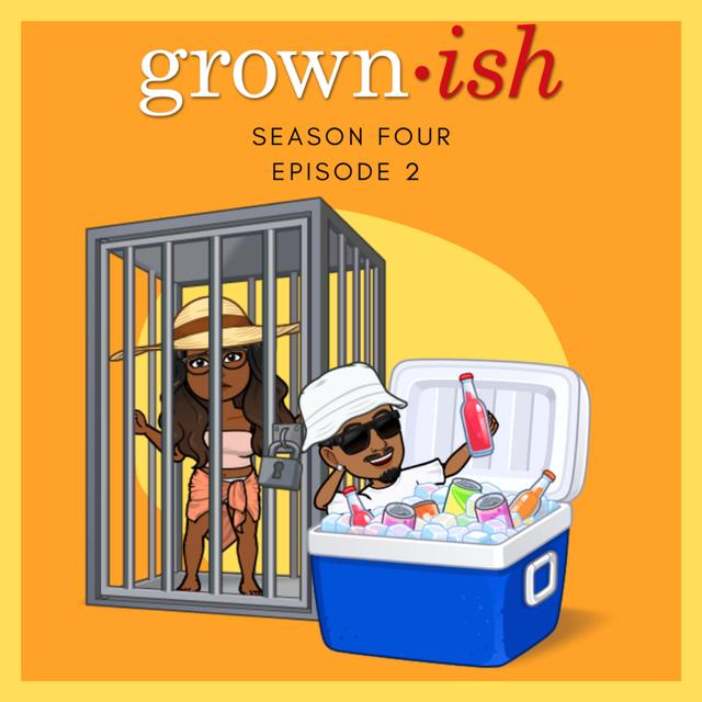 Drunk in Love Grown-ish 4002 - podcast episode cover
