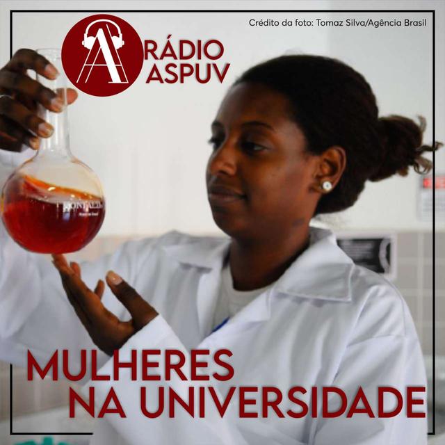 Rádio ASPUV #65 Mulheres na Universidade - podcast episode cover