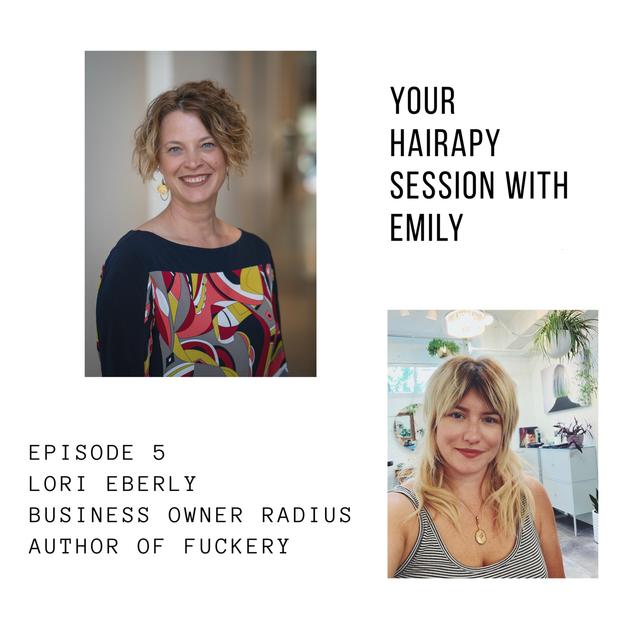 Episode 5: Lori Eberly Business Owner Radius Author of Fuckery</em#x3E; - podcast episode cover
