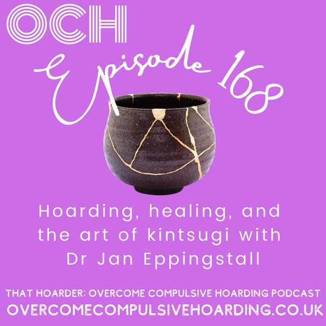 #168 Hoarding, healing, and the art of kintsugi with Dr Jan Eppingstall of Stuffology - podcast episode cover
