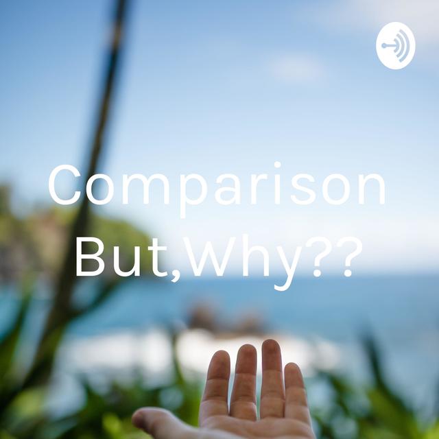 Don't compare youself. You are unique. Listen the story. - podcast episode cover