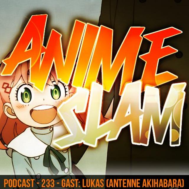 Podcast - 233 - Gast: Lukas (Antenne Akihabara) - podcast episode cover