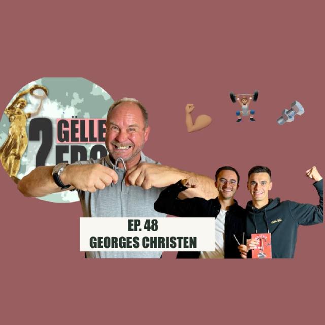 Georges Christen hieft suguer deng *Schwéier*Mamm mat den Zänn op - GËLLE FRO EP. 48 - podcast episode cover
