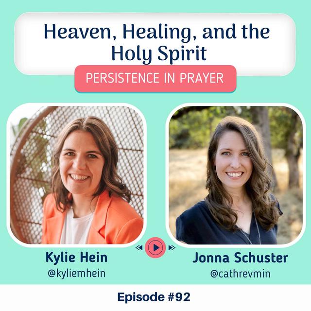 #92 Heaven, Healing, and the Holy Spirit with Jonna Schuster - podcast episode cover