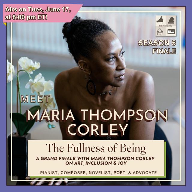 Official Trailer ✅: Season 5 Finale "The Fullness of Being" Maria Thompson Corley on Art, Inclusion & Creative Legacy - podcast episode cover