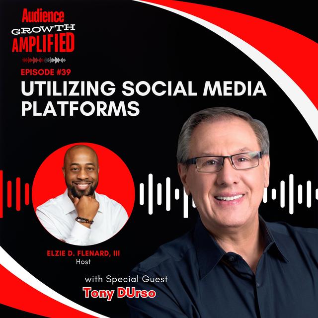 Utilizing Social Media Platforms with Tony DUrso - podcast episode cover